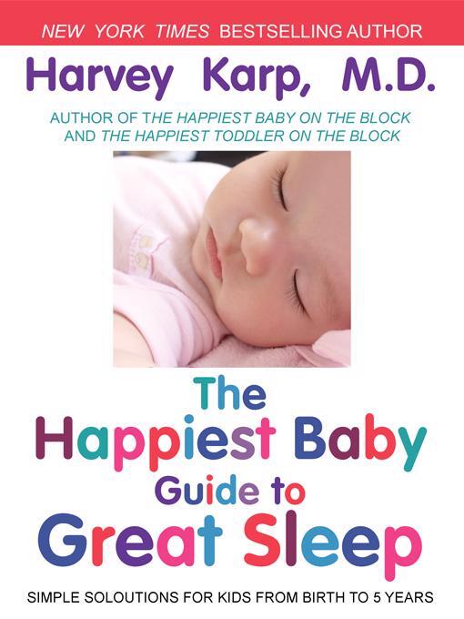 Title details for The Happiest Baby Guide to Great Sleep by Harvey Karp M.d. - Available